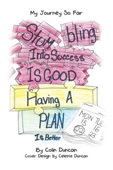 Paperback Stumbling into Success Is Good: Having a Plan Is Better Book