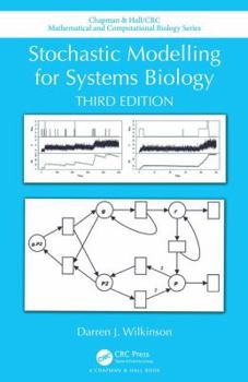 Stochastic Modelling for Systems Biology (Mathematical and Computational Biology)