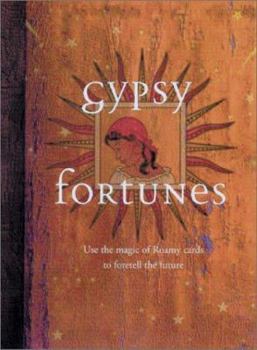 Paperback Gypsy Fortunes: Use the Magic of Romany Cards to Foretell the Future Book