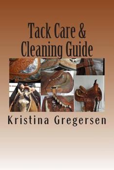 Paperback Tack Care & Cleaning Guide: Getting the most out of your tack Book