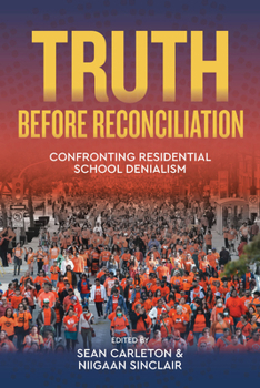 Paperback Truth Before Reconciliation: Confronting Residential School Denialism Book