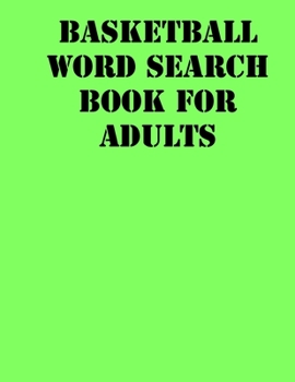 Paperback Basketball Word Search Book For Adults: large print puzzle book.8,5x11, matte cover, soprt Activity Puzzle Book with solution [Large Print] Book