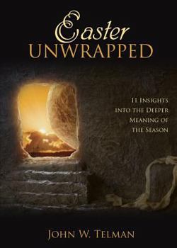 Paperback Easter Unwrapped: 11 Insights into the Deeper Meaning of the Season Book