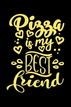 Paperback Pizza is my best friend: Cute Pizza Notebook/Journal for Adults/Children Fastfood Lovers to Writing on Default Ruled Lined Paper. Book