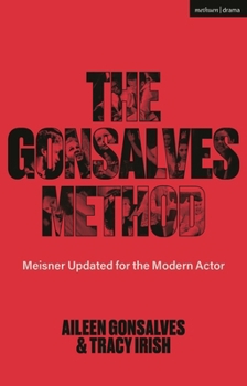 Hardcover The Gonsalves Method: Meisner Updated for the Modern Actor Book