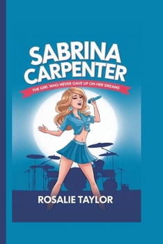 SABRINA CARPENTER: The Girl Who never gave up on her dreams