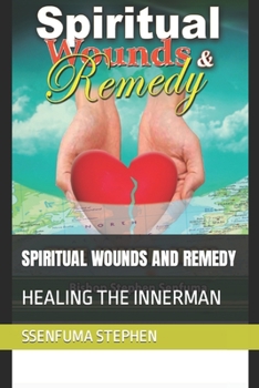 Paperback Spiritual Wounds and Remedy: Healing the Innerman Book