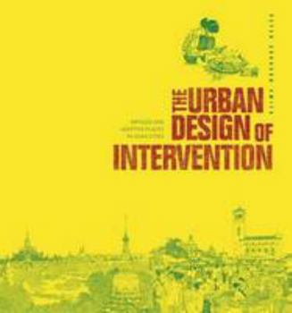Paperback The Urban Design of Intervention: Imposed and Adaptive Places in Asian Cities Book