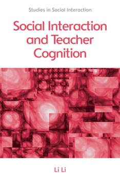 Social Interaction and Teacher Cognition - Book  of the Studies in Social Interaction