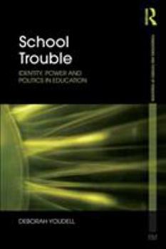 Paperback School Trouble: Identity, Power and Politics in Education Book