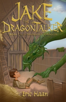 Paperback Jake the Dragon Talker: Book 1 of the Drakenaarde Chronicles Book