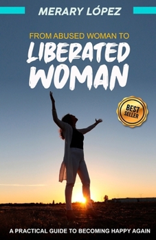 Paperback From abused woman to empowered woman: A practical guide to finding happiness again Book