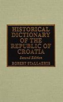 Hardcover Historical Dictionary of the Republic of Croatia Book