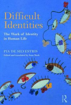 Paperback Difficult Identities: The Work of Identity in Human Life Book