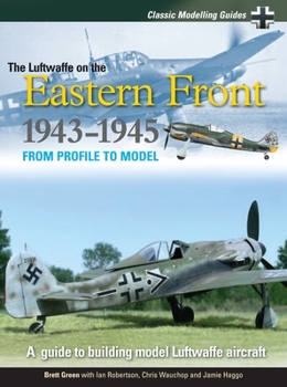 Paperback Classic Modelling Guides Vol 2 the Luftwaffe on the Eastern Front 1943-5 Book