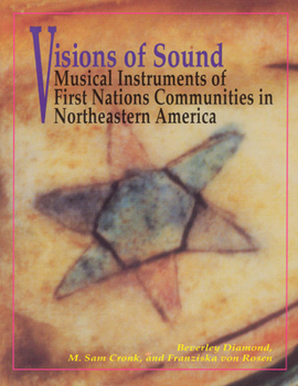 Paperback Visions of Sound: Musical Instruments of First Nation Communities in Northeastern America Book