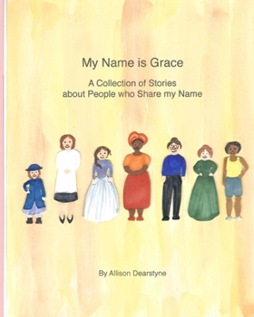Paperback My Name is Grace: A Collection of Stories about People who Share my Name Book