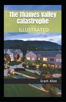 Paperback The Thames Valley Catastrophe Illustrated Book