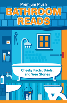 Paperback Bathroom Reads: Cheeky Facts, Briefs, and Wee Stories Book