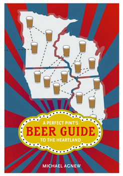 A Perfect Pint's Beer Guide to the Heartland - Book  of the Heartland Foodways