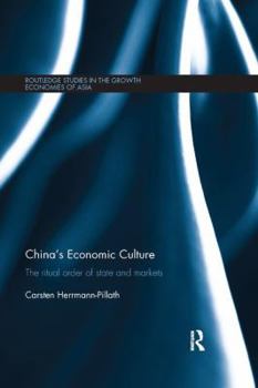 Paperback China's Economic Culture: The Ritual Order of State and Markets Book