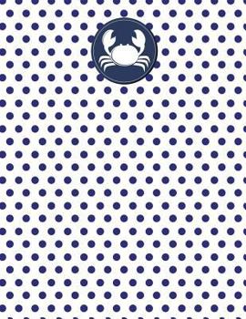 Paperback Crab Nautical Navy Polka Dot Notebook - Quad Ruled 4x4: 8.5 x 11 - 101 Sheets / 202 Pages Book
