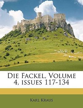 Paperback Die Fackel, Volume 4, Issues 117-134 [Afrikaans] Book