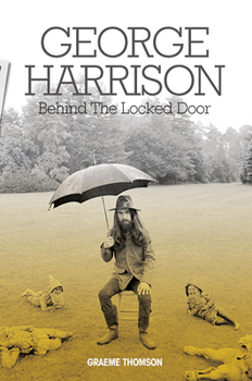 Paperback George Harrison: Behind the Locked Door Book