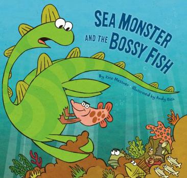 Hardcover Sea Monster and the Bossy Fish Book