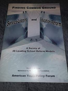 Finding common ground: Service-learning and education reform : a survey of 28 leading school reform models