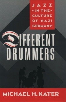 Hardcover Different Drummers: Jazz in the Culture of Nazi Germany Book