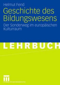 Paperback Geschichte Des Bildungswesens: Der Sonderweg Im Europäischen Kulturraum [German] Book