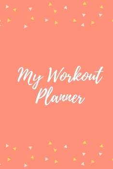 Paperback My Workout Planner: mile tracker, workout tracker, water intake tracker Book