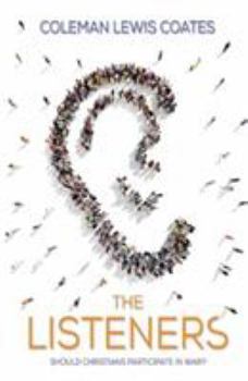 Paperback The Listeners: Should Christians Participate in War? Book