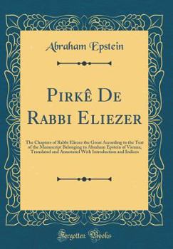 Hardcover Pirk? de Rabbi Eliezer: The Chapters of Rabbi Eliezer the Great According to the Text of the Manuscript Belonging to Abraham Epstein of Vienna Book