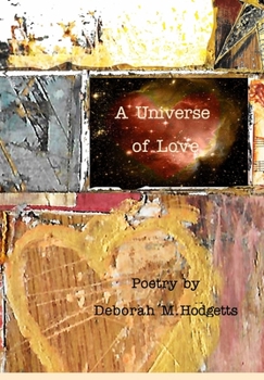 Hardcover A Universe of Love: Poetry from the Heart Book