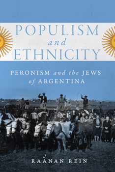 Hardcover Populism and Ethnicity: Peronism and the Jews of Argentina Volume 1 Book