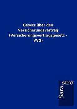 Paperback Gesetz über den Versicherungsvertrag (Versicherungsvertragsgesetz - VVG) [German] Book