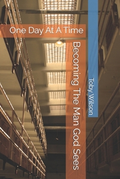 Paperback One Day at a Time: Becoming the Man God Sees Book