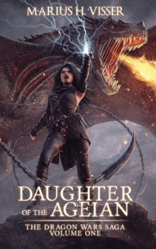Daughter of The Ageian - Book #1 of the Dragon Wars Saga