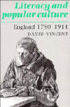 Literacy and Popular Culture: England 1750-1914 - Book  of the Cambridge Studies in Oral and Literate Culture