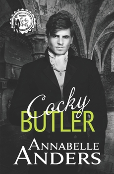 Cocky Butler - Book #6 of the Regency Cocky Gents