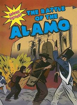 The Battle of the Alamo (Graphic Histories (World Almanac)) - Book  of the Osprey Graphic History