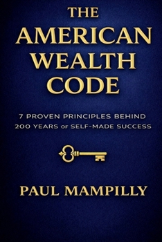 Paperback The American Wealth Code: 7 Proven Principles Behind 200 Years of Self-Made Success Book