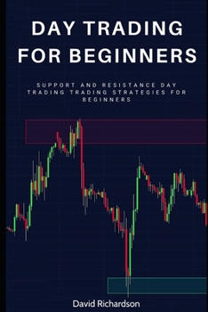 Paperback Day Trading For Beginners: Support and Resistance Day Trading Strategies For Beginners Book