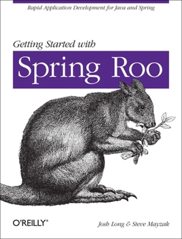 Paperback Getting Started with Roo: Rapid Application Development for Java and Spring Book