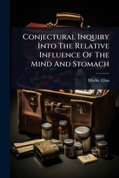 Paperback Conjectural Inquiry Into The Relative Influence Of The Mind And Stomach Book