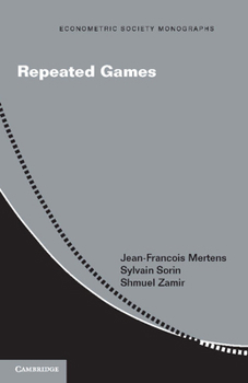 Repeated Games - Book #55 of the Econometric Society Monographs