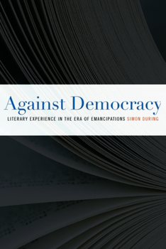 Paperback Against Democracy: Literary Experience in the Era of Emancipations Book
