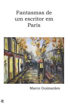 Paperback Fantasmas de um escritor em Paris [Portuguese] Book